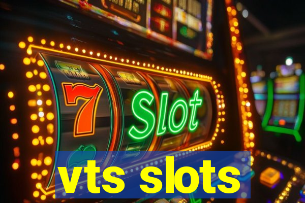 vts slots