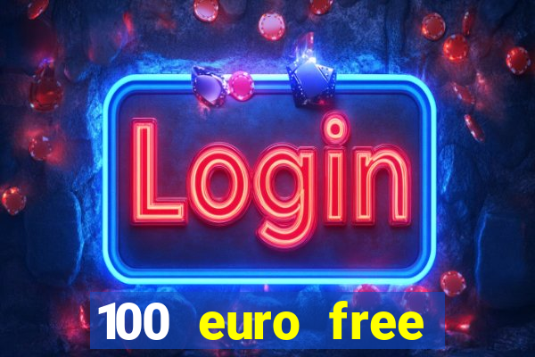 100 euro free casino bonus