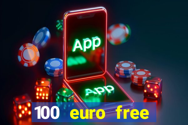 100 euro free casino bonus