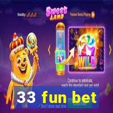 33 fun bet