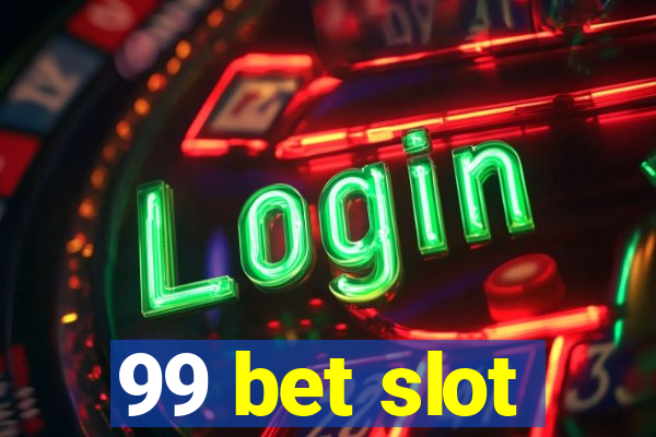 99 bet slot