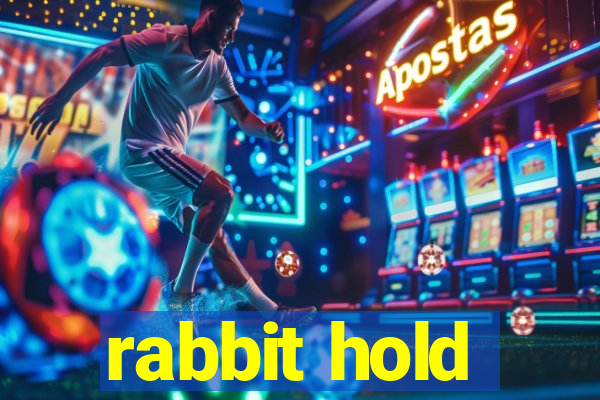 rabbit hold