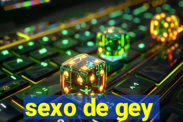 sexo de gey