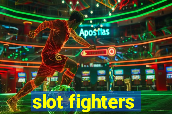 slot fighters