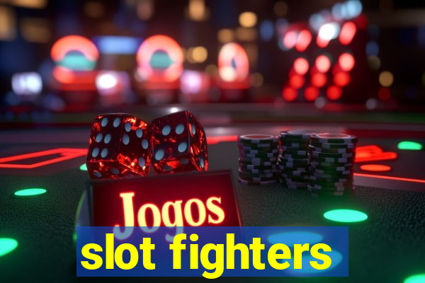 slot fighters