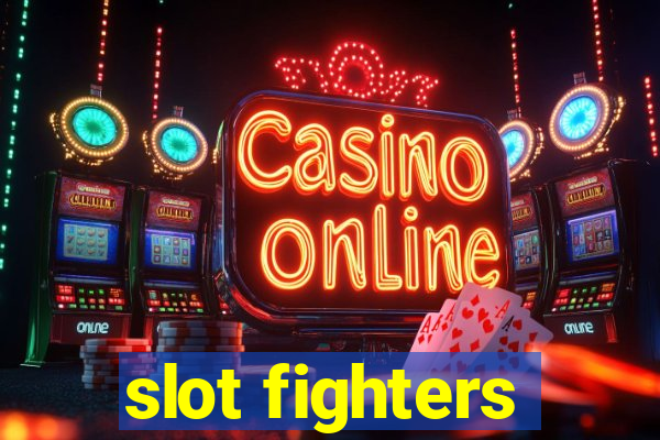 slot fighters