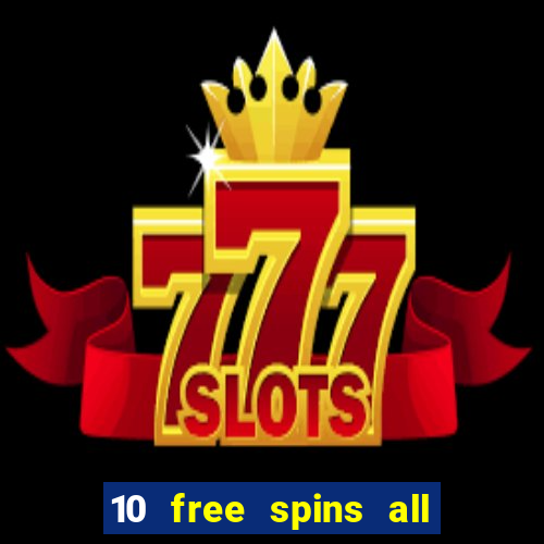 10 free spins all british casino