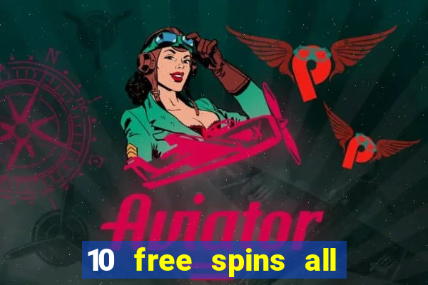 10 free spins all british casino