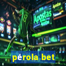 pérola bet