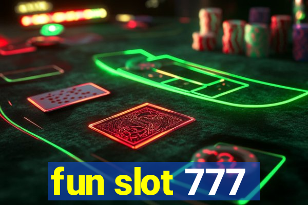 fun slot 777