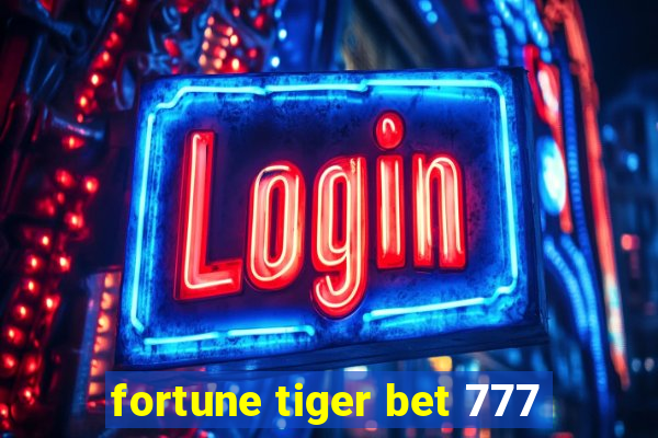 fortune tiger bet 777