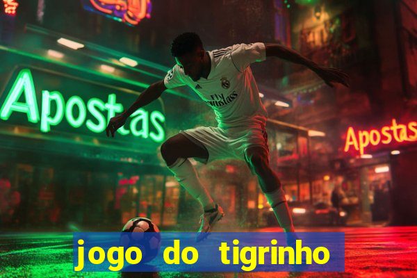 jogo do tigrinho que da bonus no cadastro