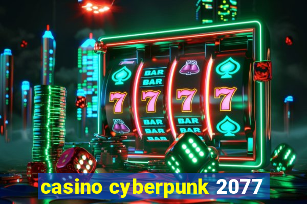 casino cyberpunk 2077