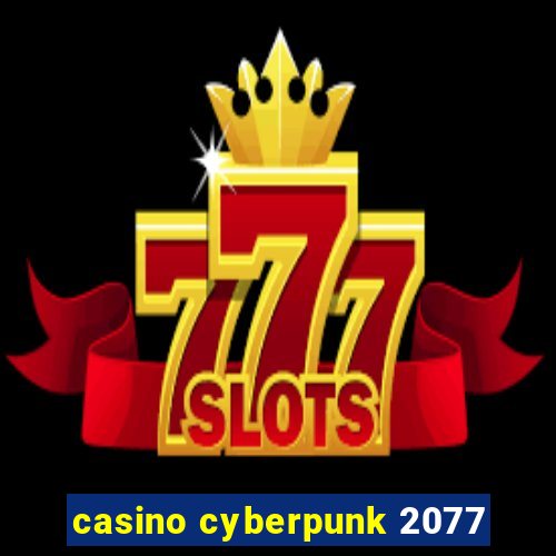 casino cyberpunk 2077