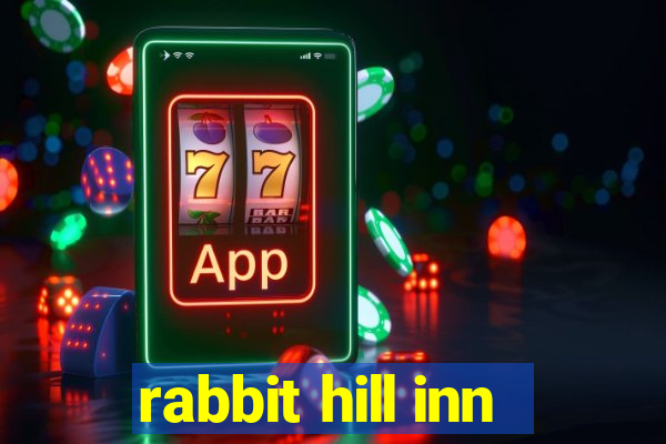 rabbit hill inn