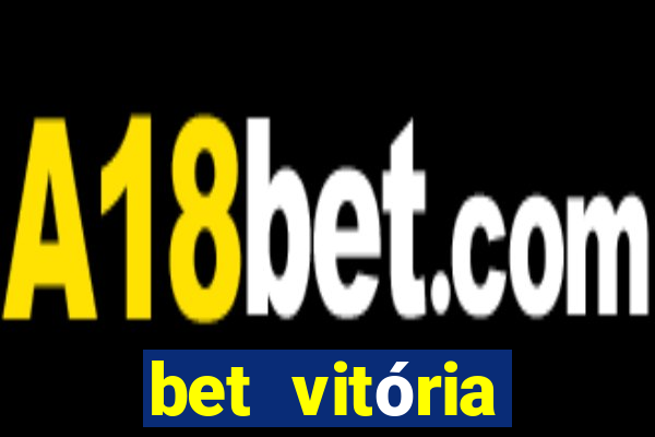 bet vitória apostas online