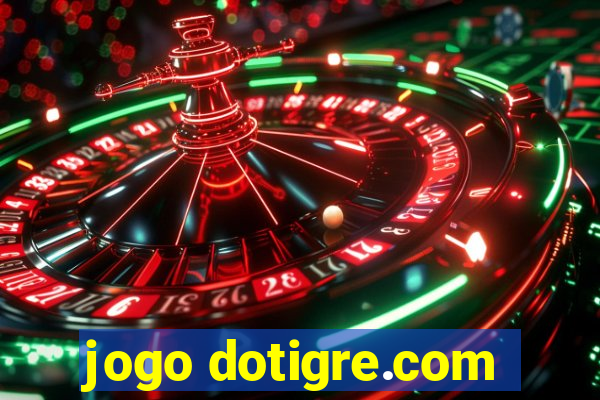 jogo dotigre.com