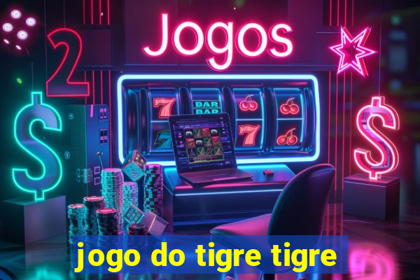 jogo do tigre tigre