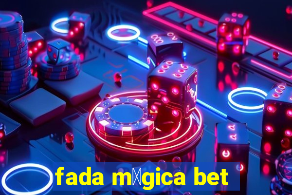 fada m谩gica bet