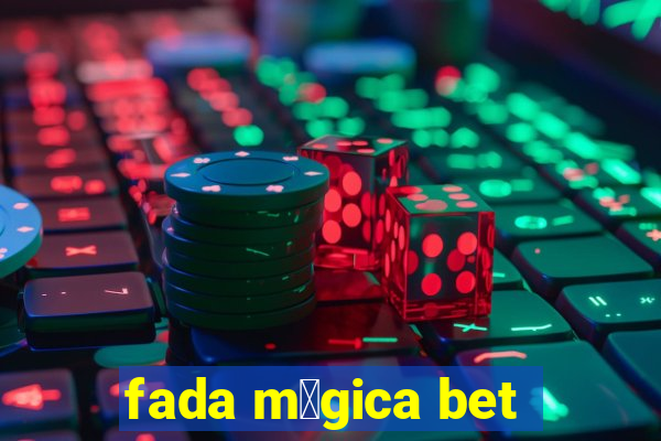 fada m谩gica bet