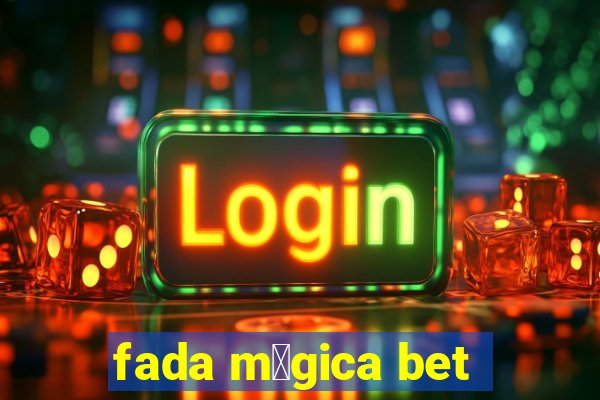 fada m谩gica bet