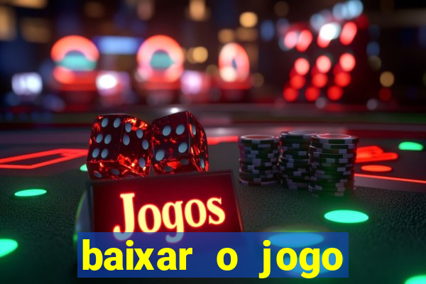 baixar o jogo candy crush