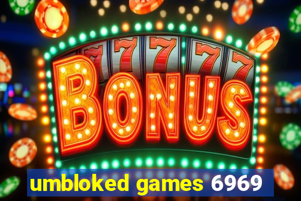 umbloked games 6969