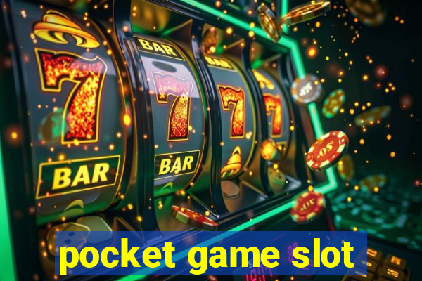 pocket game slot