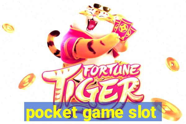 pocket game slot