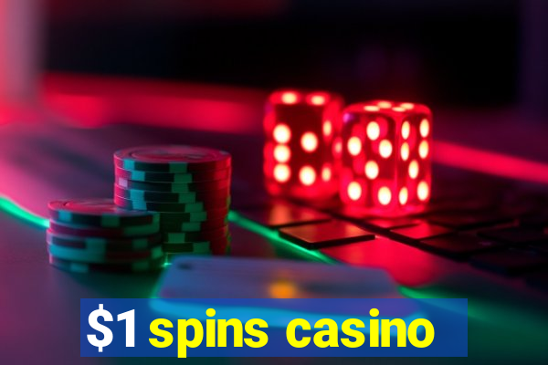 $1 spins casino