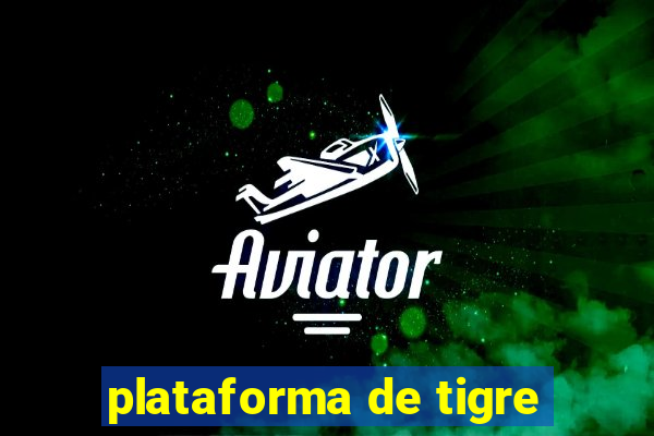 plataforma de tigre