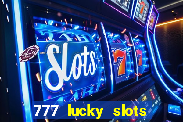 777 lucky slots login register