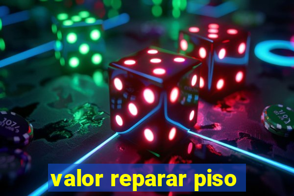 valor reparar piso