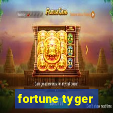 fortune tyger