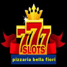 pizzaria bella fiori