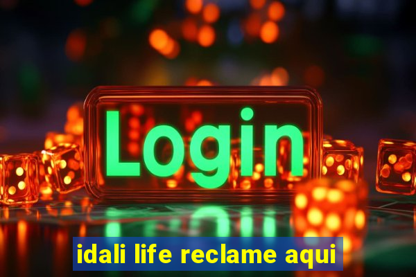 idali life reclame aqui