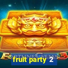 fruit party 2