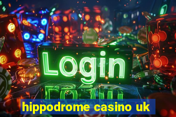 hippodrome casino uk