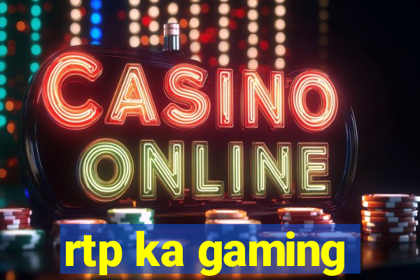 rtp ka gaming