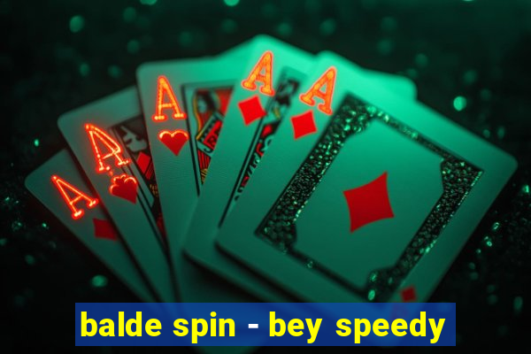 balde spin - bey speedy