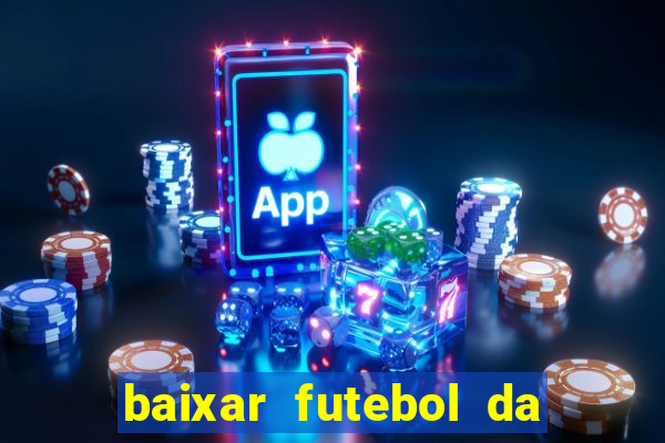 baixar futebol da hora 3.7 atualizado