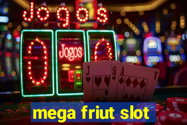 mega friut slot