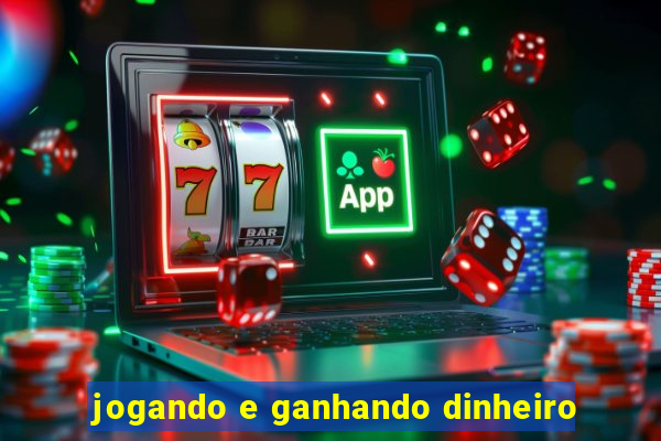 jogando e ganhando dinheiro