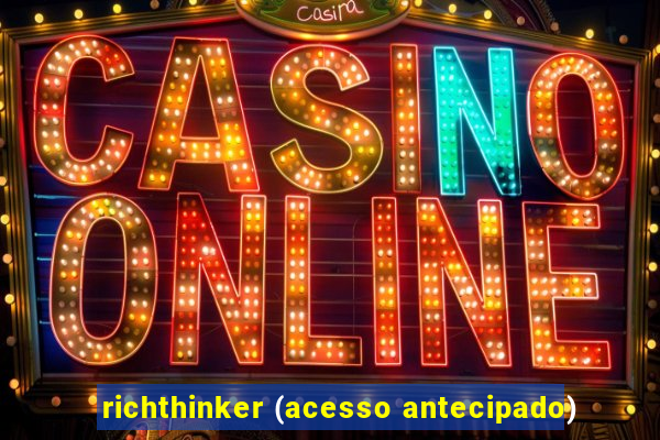 richthinker (acesso antecipado)