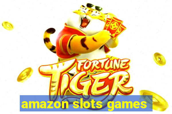 amazon slots games