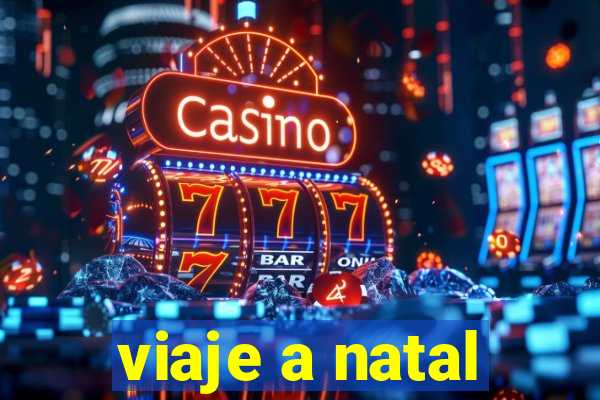 viaje a natal