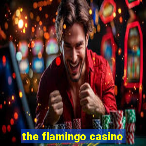 the flamingo casino