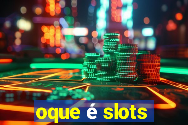 oque é slots