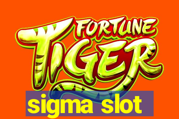 sigma slot