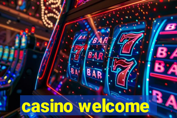 casino welcome